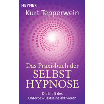 Das Praxisbuch der Selbsthypnose