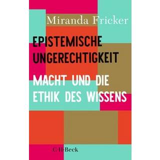 Epistemische Ungerechtigkeit Fricker, Miranda; Bratu, Christine (Geleitwort); Korsmeier, Antje (Übersetzung); Dammel, Aline (Geleitwort) Livre de poche 