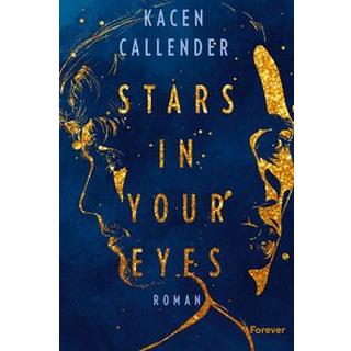 Stars in your eyes Callender, Kacen; Schröder, Babette (Übersetzung) Gebundene Ausgabe 