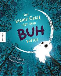 Der kleine Geist, der sein Buh verlor Bickell, Elaine; Boese, Cornelia (Übersetzung); McGrath, Raymond (Illustrationen) Copertina rigida 