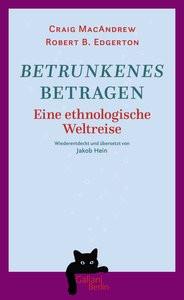 Betrunkenes Betragen Macandrew, Craig; Edgerton, Robert B.; Hein, Jakob (Hrsg.); Hein, Jakob (Übersetzung) Copertina rigida 