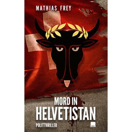 Mord in Helvetistan Frey, Mathias Couverture rigide 