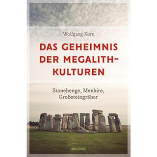 Das Geheimnis der Megalithkulturen. Stonehenge, Menhire, Großsteingräber Korn, Wolfgang Couverture rigide 