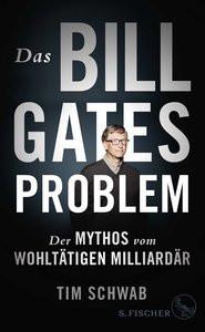 Das Bill-Gates-Problem Schwab, Tim; Wiese, Martina (Übersetzung) Couverture rigide 