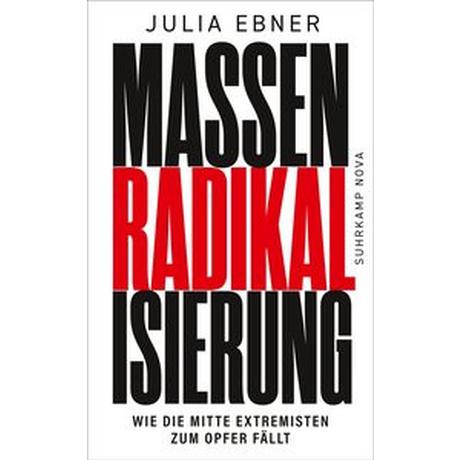 Massenradikalisierung Ebner, Julia; Riesselmann, Kirsten (Übersetzung) Gebundene Ausgabe 