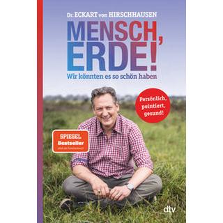 Mensch, Erde! Wir könnten es so schön haben Hirschhausen, Eckart von Libro in brossura 