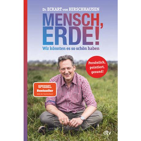 Mensch, Erde! Wir könnten es so schön haben Hirschhausen, Eckart von Libro in brossura 