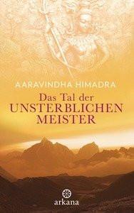 Das Tal der unsterblichen Meister Himadra, Aaravindha; Diyamayi, Aiyanna (Übersetzung) Couverture rigide 