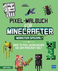 Pixel-Malbuch für Minecrafter - Monster Spezial - Über 70 Pixel-Ausmalbilder aus der Minecraft-Welt Sapuppo, Daniele (Illustrationen) Copertina rigida 