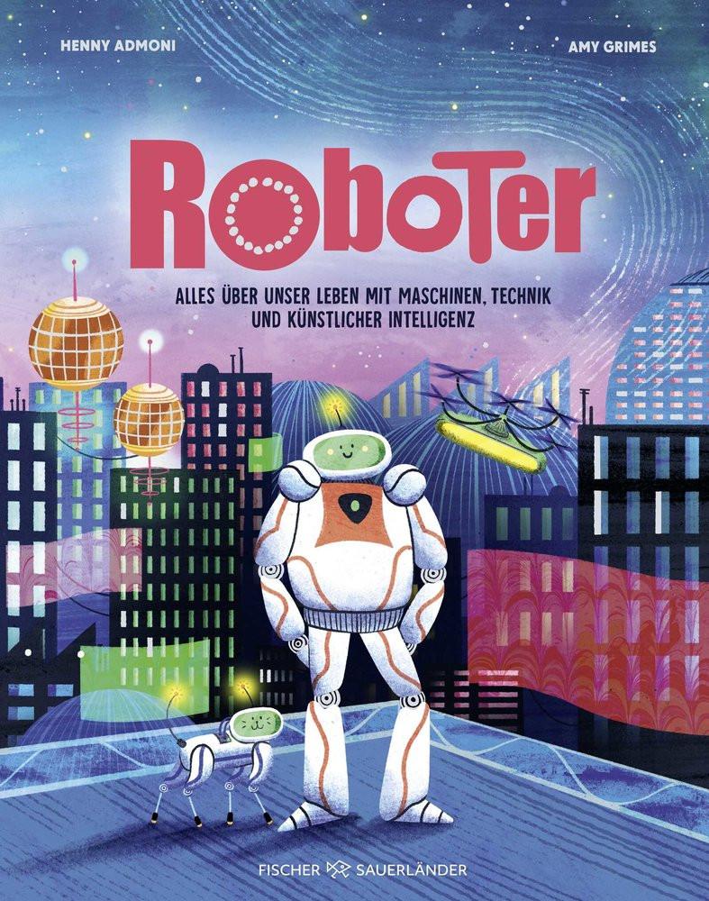 Roboter Admoni, Henny; Grimes, Amy (Illustrationen); Panzacchi, Cornelia (Übersetzung) Gebundene Ausgabe 