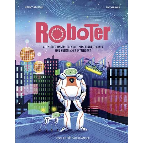 Roboter Admoni, Henny; Grimes, Amy (Illustrationen); Panzacchi, Cornelia (Übersetzung) Gebundene Ausgabe 