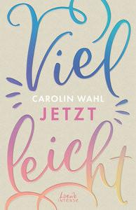 Vielleicht jetzt (Vielleicht-Trilogie, Band 1) Wahl, Carolin; Loewe intense (Hrsg.) Copertina rigida 