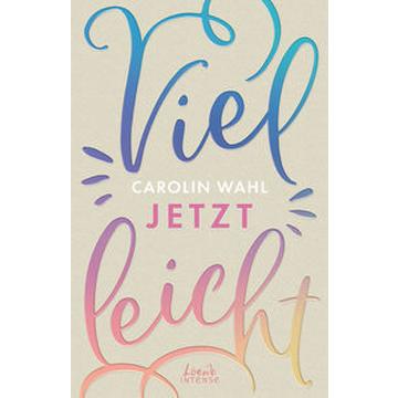 Vielleicht jetzt (Vielleicht-Trilogie, Band 1)