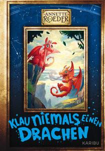 Klau niemals einen Drachen (Band 3) Roeder, Annette; Meinzold, Max (Illustrationen) Couverture rigide 