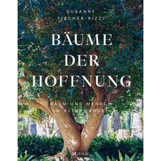 Bäume der Hoffnung Fischer-Rizzi, Susanne; Lagrange, Gabriela (Fotografie); Frei, Jonas (Fotografie); Jungbluth, Rosy (Illustrationen) Gebundene Ausgabe 