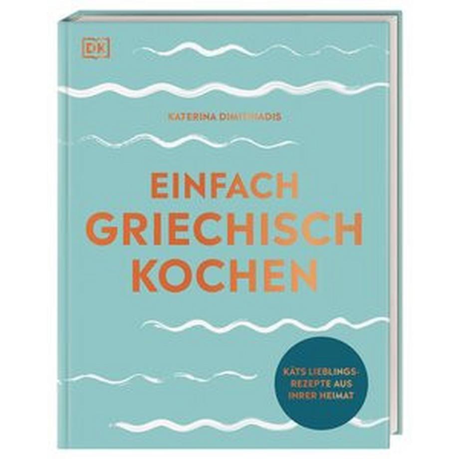 Dorling Kindersley Verlag  Einfach griechisch kochen 
