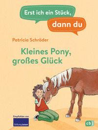 Erst ich ein Stück, dann du - Kleines Pony, großes Glück Schröder, Patricia; Czerwenka, Eva (Illustrationen) Copertina rigida 