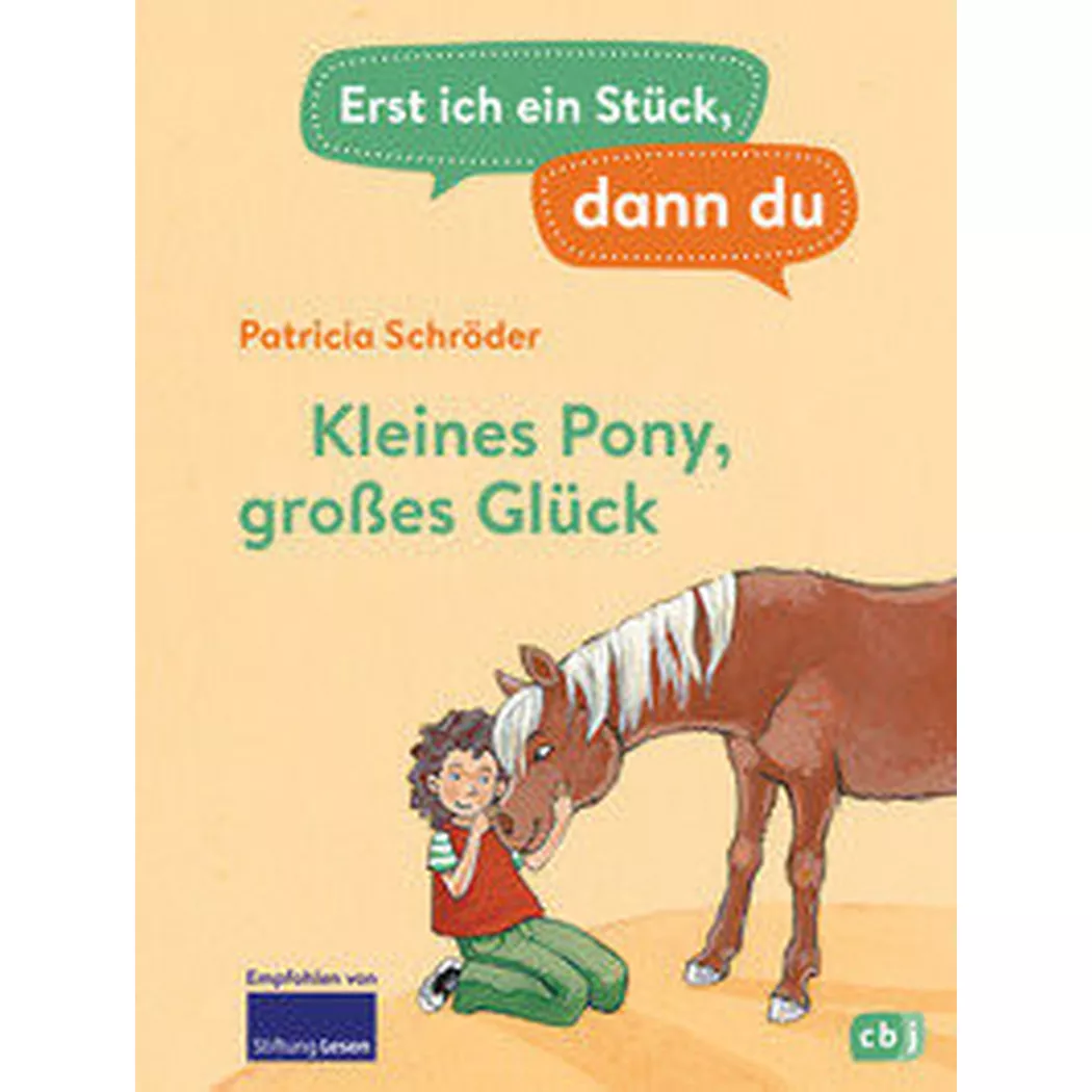 cbj Kinderbuch - Erst ich ein Stück, dann du Kleines Pony, großes Glück, Schröder, Patricia; Czerwenka, Eva (Illustrationen)