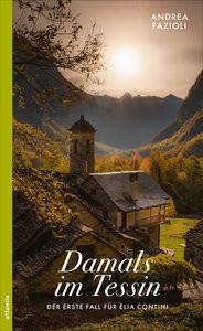 Damals im Tessin Fazioli, Andrea; Schaden, Barbara (Übersetzung) Couverture rigide 