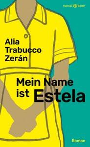 Mein Name ist Estela Trabucco Zerán, Alia; Loy, Benjamin (Übersetzung) Couverture rigide 