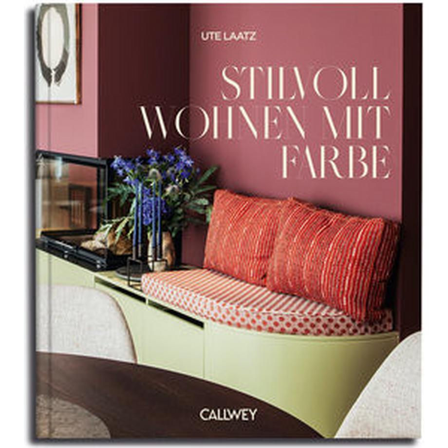Callwey  Stilvoll Wohnen mit Farbe 
