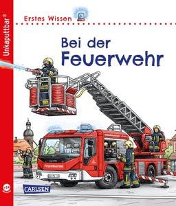 Unkaputtbar: Erstes Wissen: Bei der Feuerwehr Klose, Petra; Zimmer, Christian (Illustrationen) Gebundene Ausgabe 