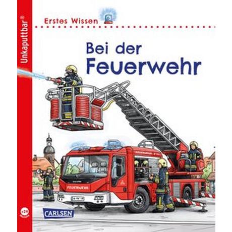 Unkaputtbar: Erstes Wissen: Bei der Feuerwehr Klose, Petra; Zimmer, Christian (Illustrationen) Gebundene Ausgabe 