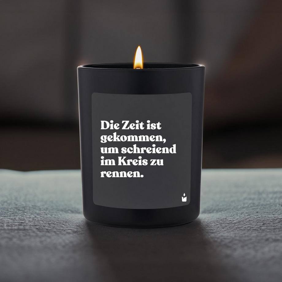 CandleHand Duftkerze Woody Die Zeit ist gekommen, um schreiend im Kreis zu rennen.  