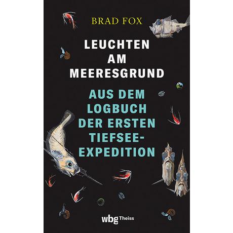 Leuchten am Meeresgrund Fox, Brad; Schmidt-Wussow, Susanne (Übersetzung) Copertina rigida 