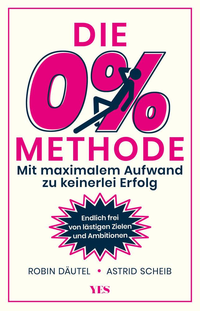 Die 0%-Methode Scheib, Astrid; Däutel, Robin Taschenbuch 