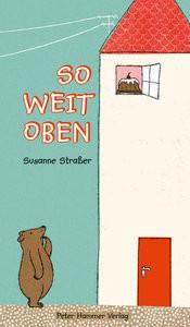 So weit oben Straßer, Susanne; Straßer, Susanne (Illustrationen) Copertina rigida 