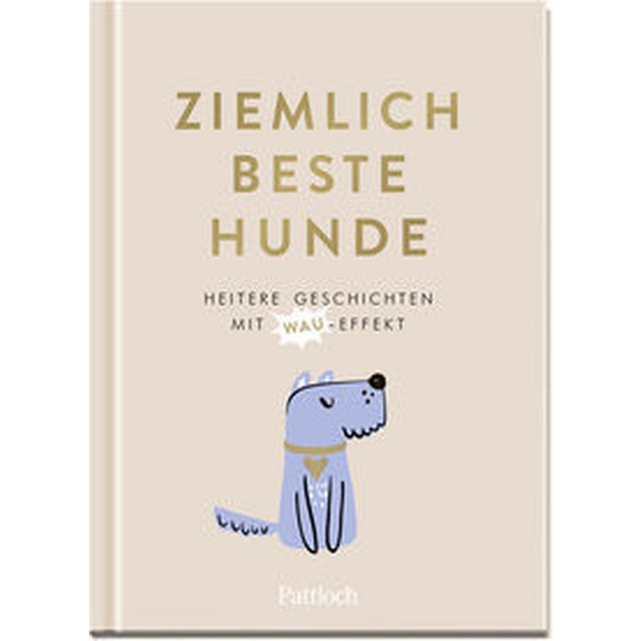 Pattloch  Ziemlich beste Hunde 