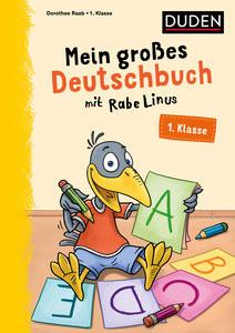 Mein großes Deutschbuch mit Rabe Linus - 1. Klasse Raab, Dorothee; Leuchtenberg, Stefan (Illustrationen) Gebundene Ausgabe 