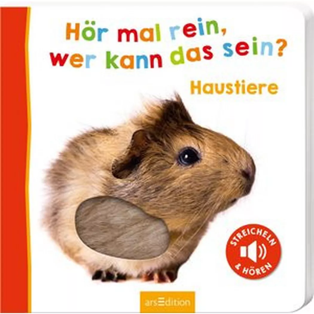 ARS EDITION - Hör mal rein, wer kann das sein? Haustiere, Kein Autor