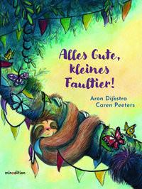 Alles Gute, kleines Faultier Peeters, Caren; Dijkstra, Aron (Illustrationen) Gebundene Ausgabe 