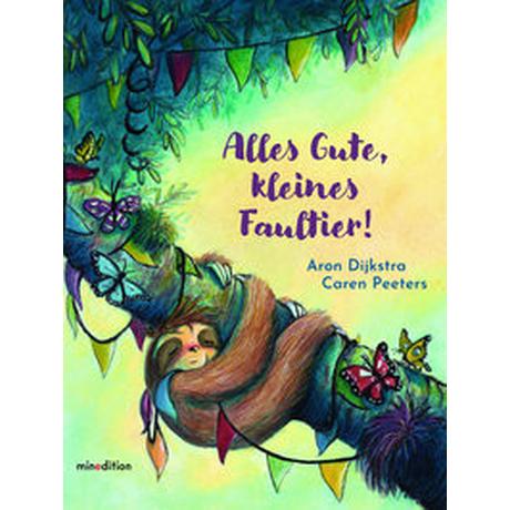 Alles Gute, kleines Faultier Peeters, Caren; Dijkstra, Aron (Illustrationen) Gebundene Ausgabe 