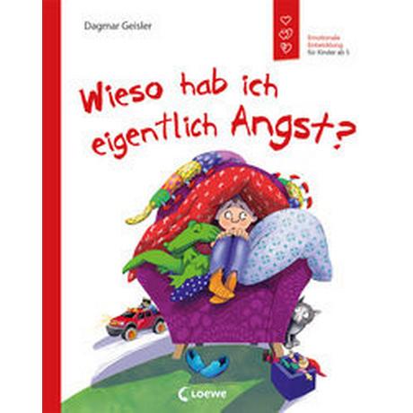 Wieso hab ich eigentlich Angst? (Starke Kinder, glückliche Eltern) Geisler, Dagmar; Emotionale Entwicklung Für Kinder (Hrsg.); Geisler, Dagmar (Illustrationen) Gebundene Ausgabe 