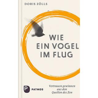 Wie ein Vogel im Flug Zölls, Doris Gebundene Ausgabe 