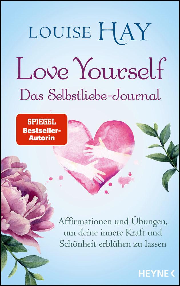 Love Yourself - Das Selbstliebe-Journal Hay, Louise; Zürn, Sabine (Übersetzung) Taschenbuch 