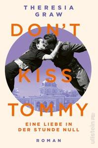 Don't kiss Tommy. Eine Liebe in der Stunde Null Graw, Theresia Couverture rigide 