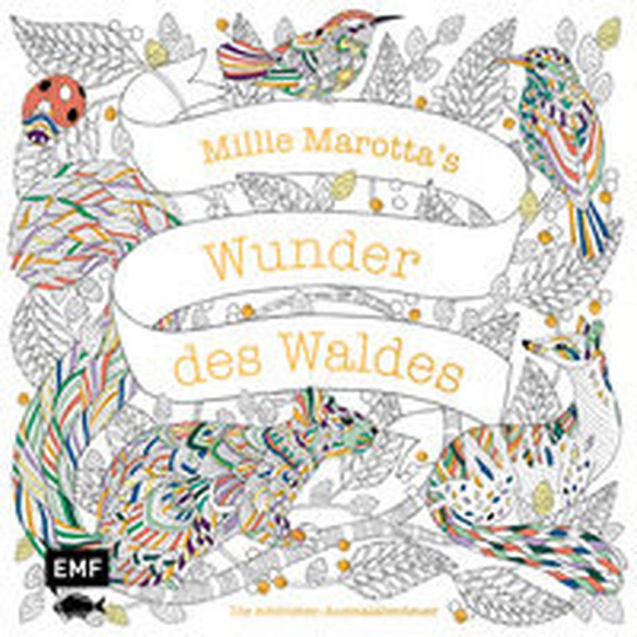 EMF Edition Michael Fischer  Millie Marotta's Wunder des Waldes - Die schönsten Ausmal-Abenteuer 