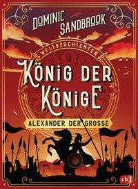 Weltgeschichte(n) - König der Könige: Alexander der Große Sandbrook, Dominic; Krüger, Knut (Übersetzung) Copertina rigida 