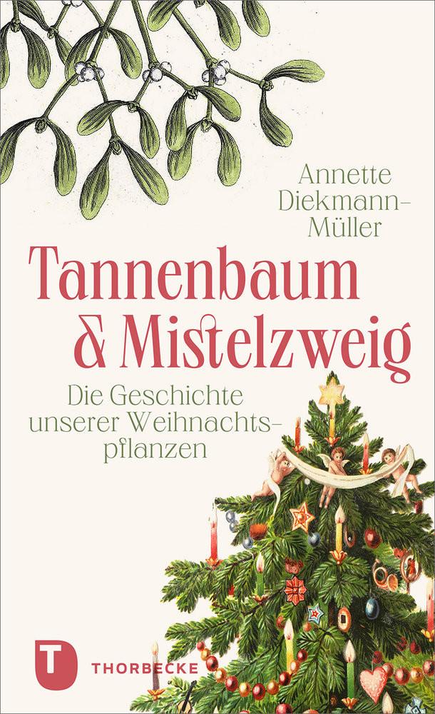 Tannenbaum und Mistelzweig Diekmann-Müller, Annette Gebundene Ausgabe 