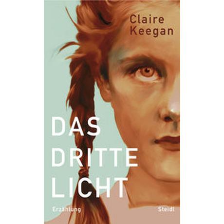 Das dritte Licht Keegan, Claire; Oeser, Hans-Christian (Übersetzung) Gebundene Ausgabe 