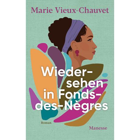 Wiedersehen in Fonds-des-Nègres Vieux-Chauvet, Marie; Glover, Kaiama L. (Nachwort); Lemmens, Nathalie (Übersetzung) Couverture rigide 