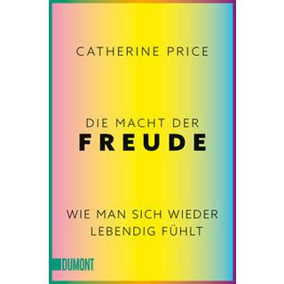 Die Macht der Freude Price, Catherine; Becker, Ulrike (Übersetzung) Livre de poche 