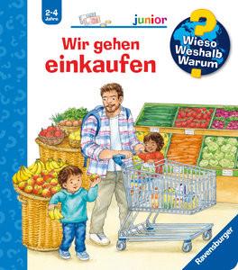 Wieso? Weshalb? Warum? junior, Band 50: Wir gehen einkaufen Mennen, Patricia; Weller, Ursula (Illustrationen) Gebundene Ausgabe 