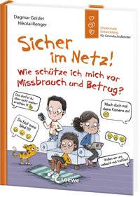 Sicher im Netz! Wie schütze ich mich vor Missbrauch und Betrug? (Starke Kinder, glückliche Eltern) Geisler, Dagmar; Emotionale Entwicklung Für Kinder (Hrsg.); Renger, Nikolai (Illustrationen) Couverture rigide 