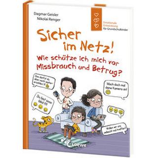 Sicher im Netz! Wie schütze ich mich vor Missbrauch und Betrug? (Starke Kinder, glückliche Eltern) Geisler, Dagmar; Emotionale Entwicklung Für Kinder (Hrsg.); Renger, Nikolai (Illustrationen) Couverture rigide 