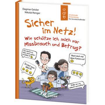 Sicher im Netz! Wie schütze ich mich vor Missbrauch und Betrug? (Starke Kinder, glückliche Eltern)